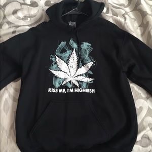 Kiss me, I’m highrish hoodie